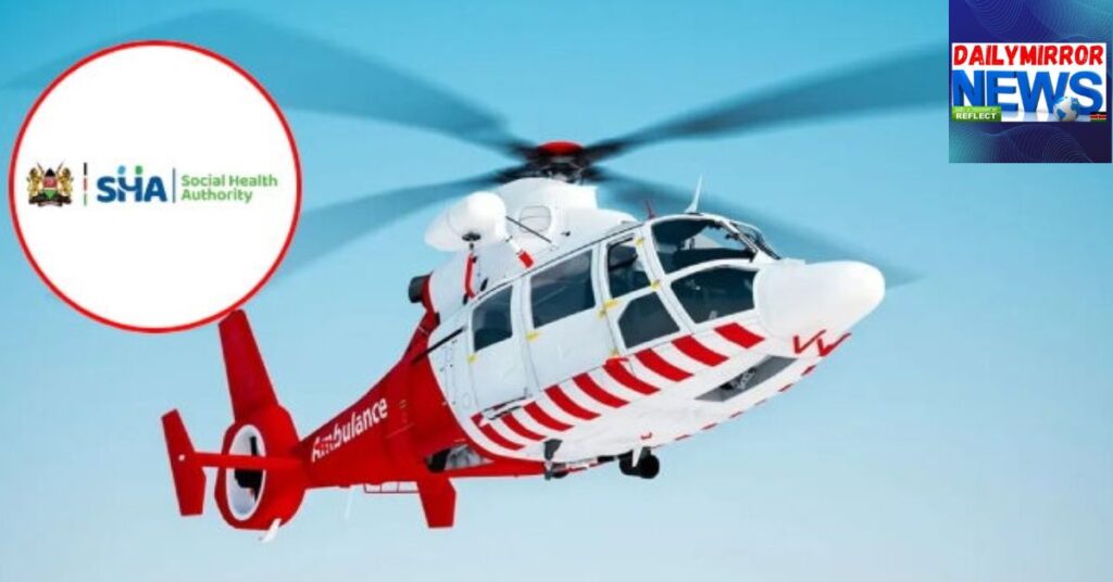 SHA to Introduce Emergency Air Evacuation Services for Civil Servants, Police & Their Families